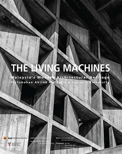 The Living Machines : Malaysia’s Modern Architectural Heritage